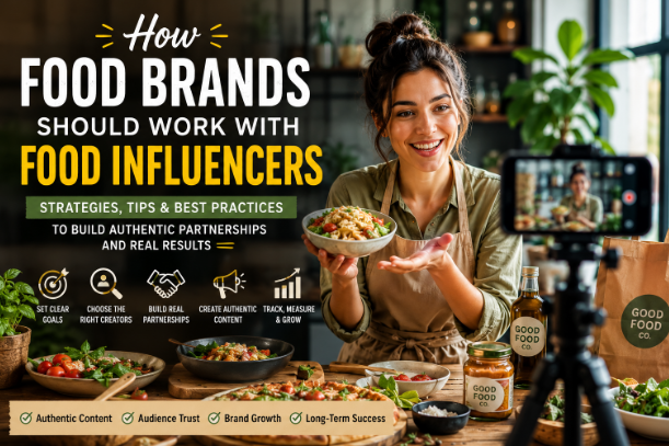 How Food Brands Should Work with Food Influencers